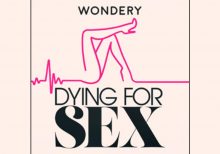 ‘Dying for Sex’ podcast follows host Nikki Boyer's best friend, who has terminal cancer, and her sexcapades